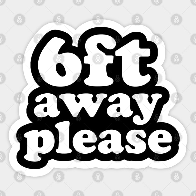 6ft Away Please , Social Distancing Expert Sticker by bkls